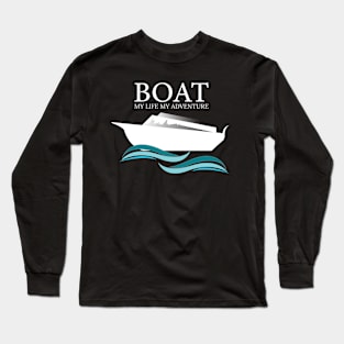 boat of my life my adventure Long Sleeve T-Shirt